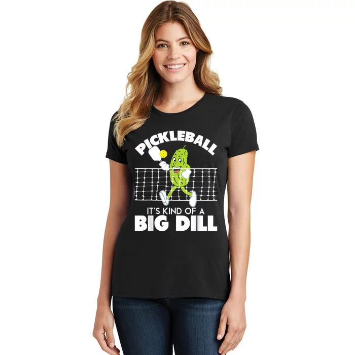 It's Kind Of A Big Dill Funny Pickleball Paddleball Women's T-Shirt