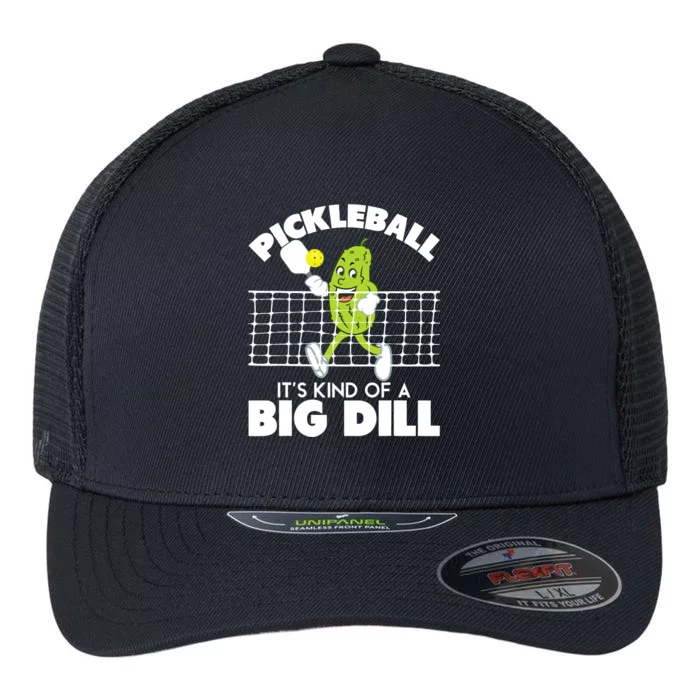 It's Kind Of A Big Dill Funny Pickleball Paddleball Flexfit Unipanel Trucker Cap