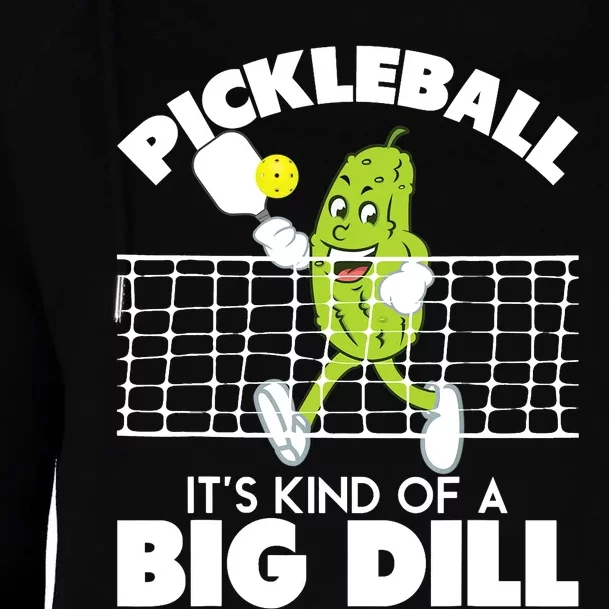 It's Kind Of A Big Dill Funny Pickleball Paddleball Womens Funnel Neck Pullover Hood