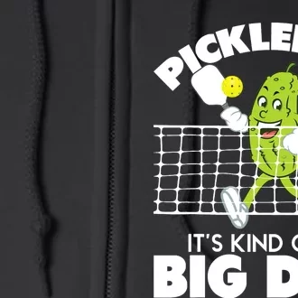 It's Kind Of A Big Dill Funny Pickleball Paddleball Full Zip Hoodie