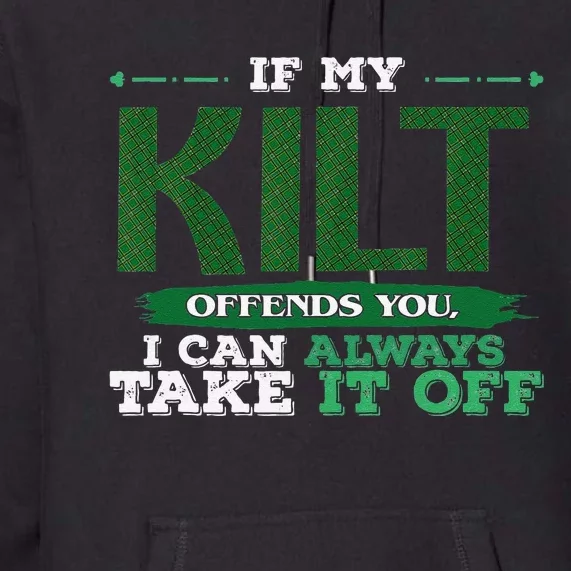 If Kilt Offends I Always Take Saint Patrick's Day Autocollan Premium Hoodie