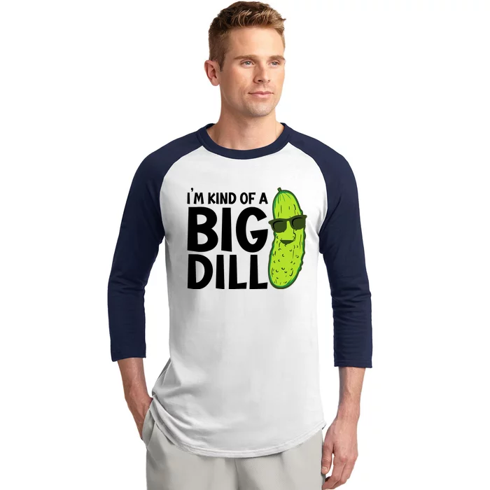 IM Kind Of A Big Dill Funny Pickle Baseball Sleeve Shirt