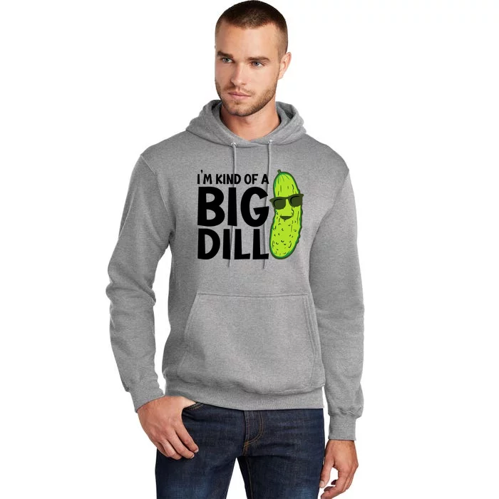 IM Kind Of A Big Dill Funny Pickle Tall Hoodie