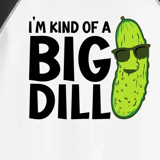 IM Kind Of A Big Dill Funny Pickle Toddler Fine Jersey T-Shirt