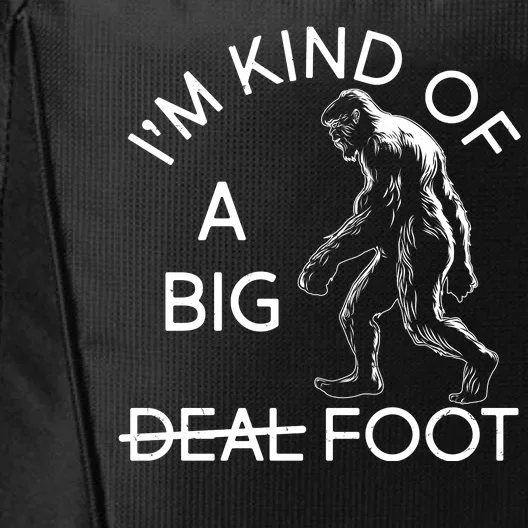 I'm Kind Of A Big Deal Big Foot City Backpack