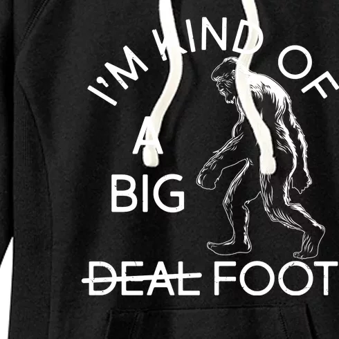 I'm Kind Of A Big Deal Big Foot Women's Fleece Hoodie