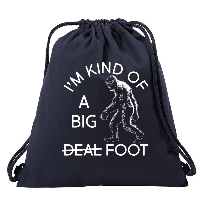 I'm Kind Of A Big Deal Big Foot Drawstring Bag