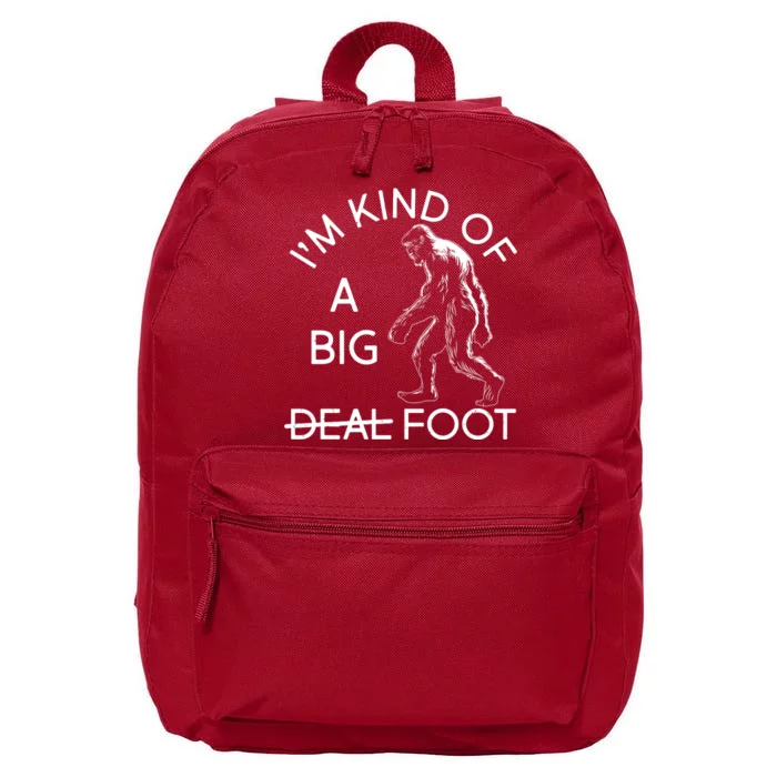 I'm Kind Of A Big Deal Big Foot 16 in Basic Backpack