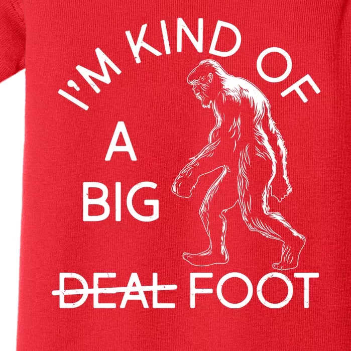 I'm Kind Of A Big Deal Big Foot Baby Bodysuit