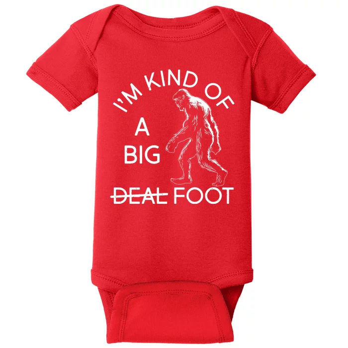 I'm Kind Of A Big Deal Big Foot Baby Bodysuit