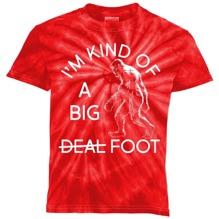 I'm Kind Of A Big Deal Big Foot Kids Tie-Dye T-Shirt