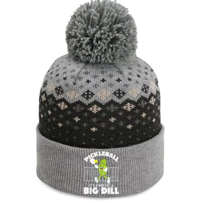 It's Kind Of A Big Dill Funny Pickleball Paddleball The Baniff Cuffed Pom Beanie