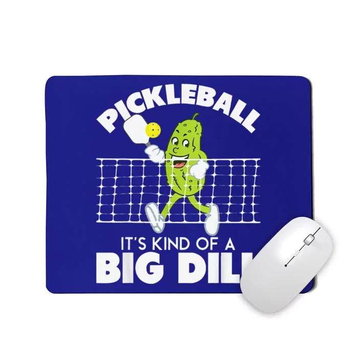 It's Kind Of A Big Dill Funny Pickleball Paddleball Mousepad