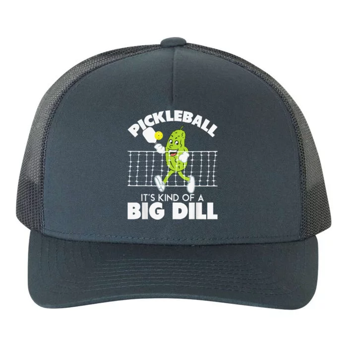 It's Kind Of A Big Dill Funny Pickleball Paddleball Yupoong Adult 5-Panel Trucker Hat