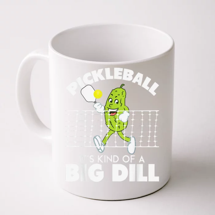 It's Kind Of A Big Dill Funny Pickleball Paddleball Front & Back Coffee Mug