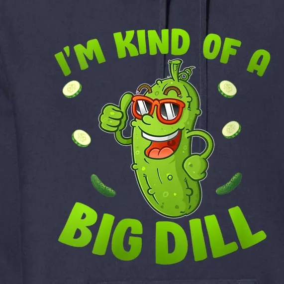 I'm Kind Of A Big Dill Pickle Cucumber Clothes VNeck Premium Hoodie