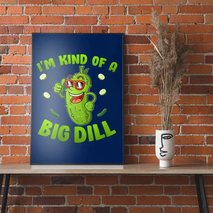 I'm Kind Of A Big Dill Pickle Cucumber Clothes VNeck Poster