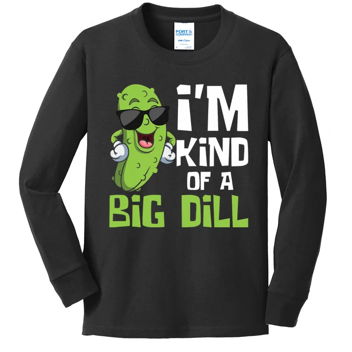 I'm Kind Of A Big Dill - Pickle Cucumber Vegetable Vegan Kids Long Sleeve Shirt