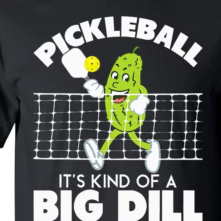 It's Kind Of A Big Dill Funny Pickleball Paddleball Tall T-Shirt