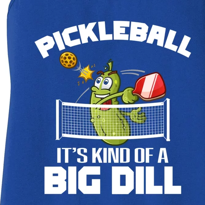 ItS Kind Of A Big Dill Pickleball Funny Paddleball Cool Gift Women's Racerback Tank