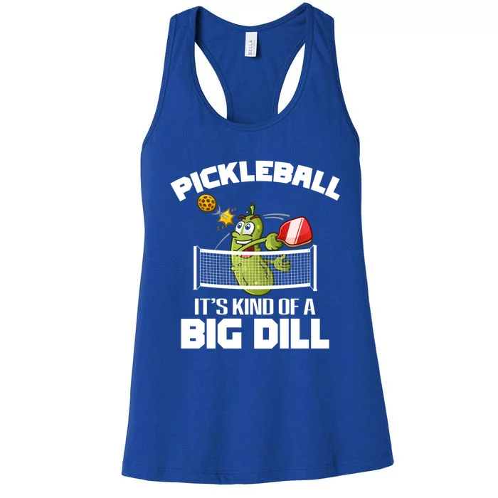 ItS Kind Of A Big Dill Pickleball Funny Paddleball Cool Gift Women's Racerback Tank