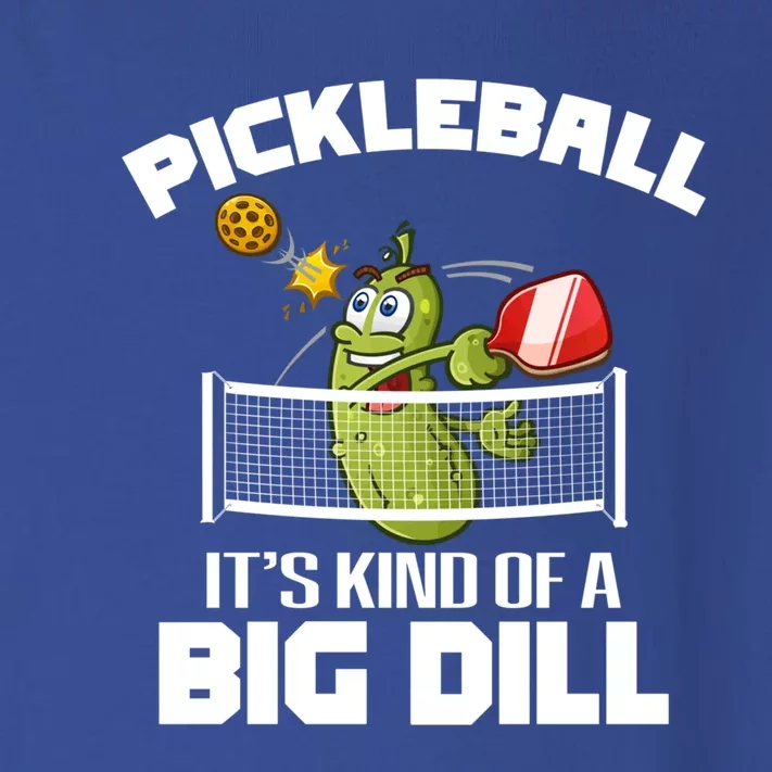 ItS Kind Of A Big Dill Pickleball Funny Paddleball Cool Gift Toddler Long Sleeve Shirt