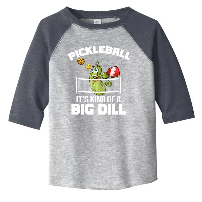 ItS Kind Of A Big Dill Pickleball Funny Paddleball Cool Gift Toddler Fine Jersey T-Shirt