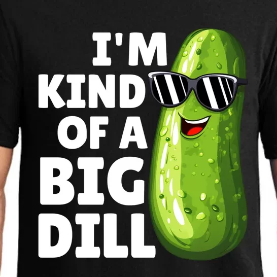 IM Kind Of A Big Dill Funny Dill Pickle With Sunglasses Cute Gift Pajama Set