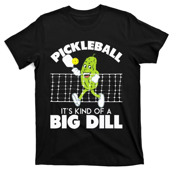 ItS Kind Of A Big Dill Funny Pickleball Paddleball T-Shirt