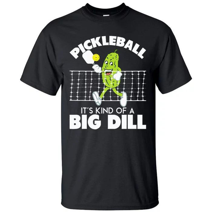 ItS Kind Of A Big Dill Funny Pickleball Paddleball Tall T-Shirt