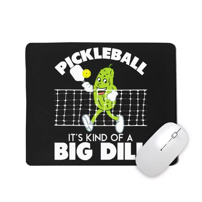 ItS Kind Of A Big Dill Funny Pickleball Paddleball Mousepad