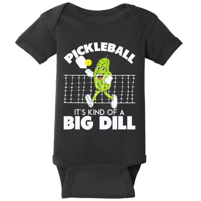 ItS Kind Of A Big Dill Funny Pickleball Paddleball Baby Bodysuit