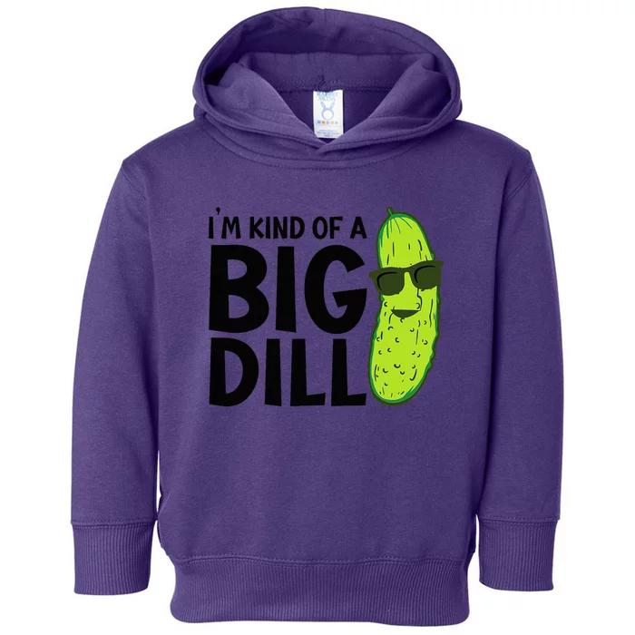 I'm Kind Of A Big Dill Funny Pickle Toddler Hoodie