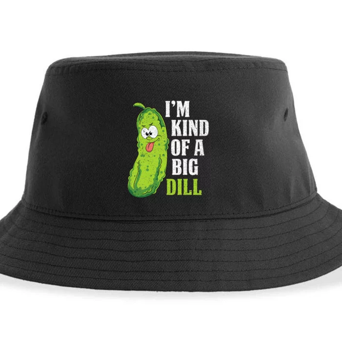 Im Kind Of A Big Dill Funny Pickle Cucumber Lover Pickle Sustainable Bucket Hat