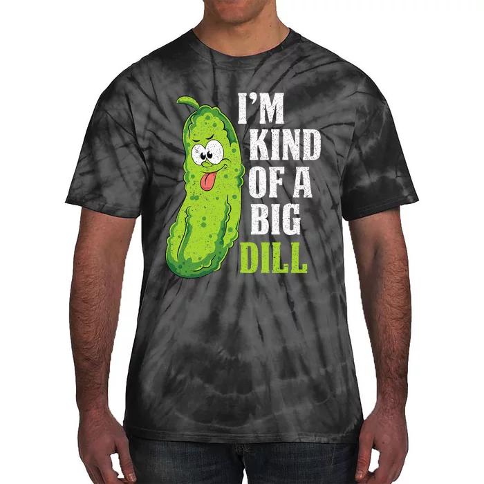 Im Kind Of A Big Dill Funny Pickle Cucumber Lover Pickle Tie-Dye T-Shirt