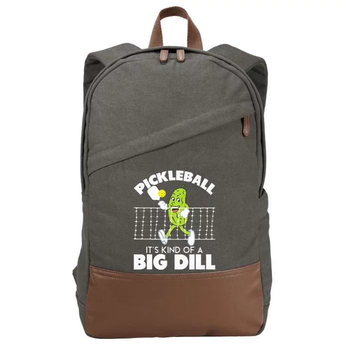 Its Kind Of A Big Dill Funny Pickleball Paddleball Cotton Canvas Backpack