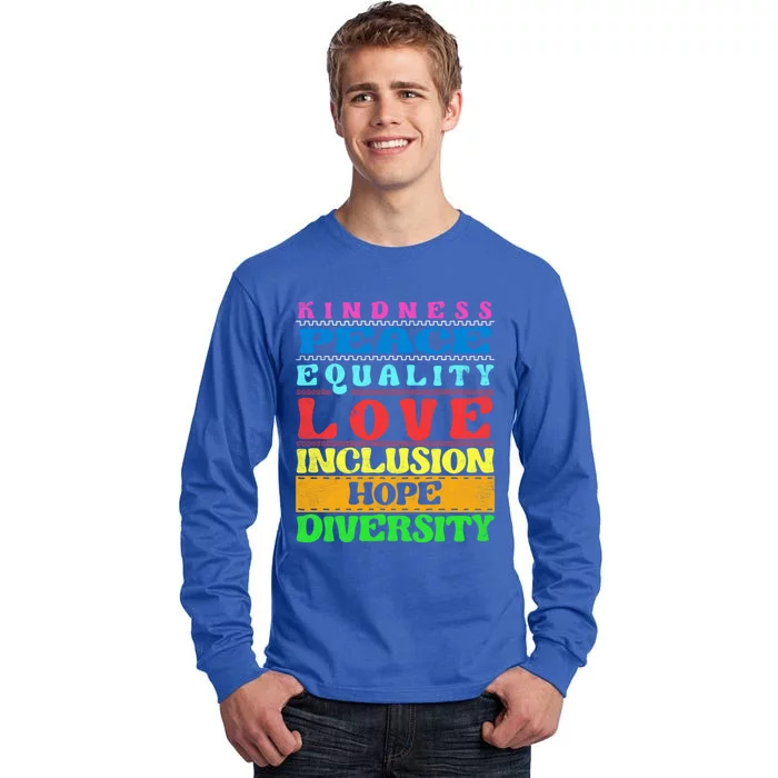 Inclusion Kindness Peace Love Diversity Equality Funny Gift Tall Long Sleeve T-Shirt