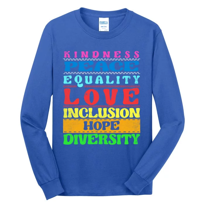 Inclusion Kindness Peace Love Diversity Equality Funny Gift Tall Long Sleeve T-Shirt