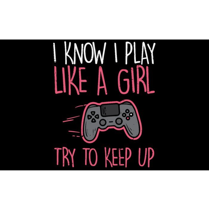 I Know Play Like Girl Gamer Funny Girl Wo Bumper Sticker