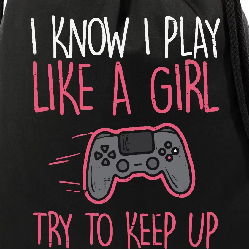 I Know Play Like Girl Gamer Funny Girl Wo Drawstring Bag