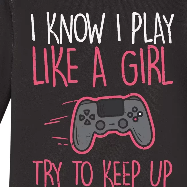 I Know Play Like Girl Gamer Funny Girl Wo Baby Long Sleeve Bodysuit