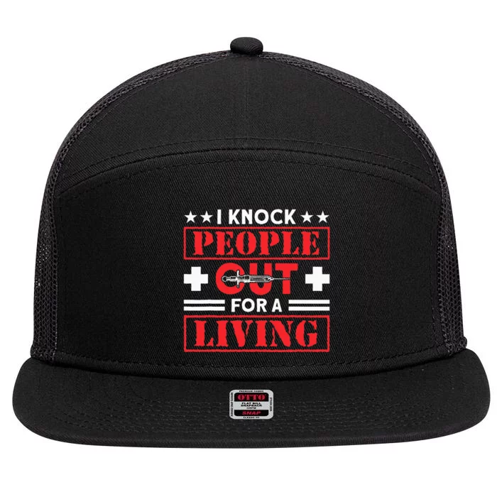 I Knock People Out For Living Anesthesia CRNA 7 Panel Mesh Trucker Snapback Hat