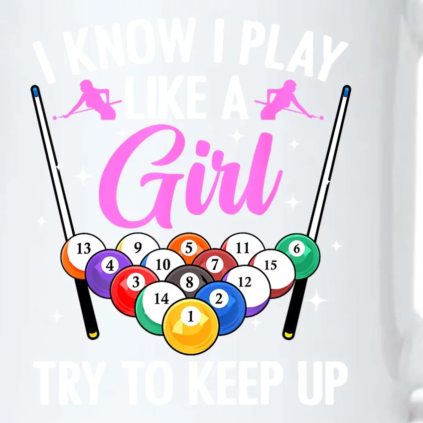 I Know Play Like A Girl Try To Keep Up Pool Billiard Player Gift Black Color Changing Mug