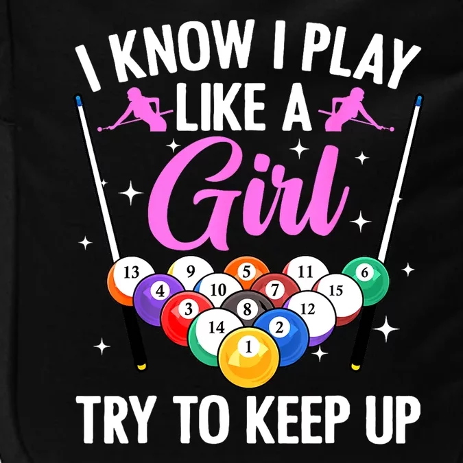 I Know Play Like A Girl Try To Keep Up Pool Billiard Player Gift Impact Tech Backpack