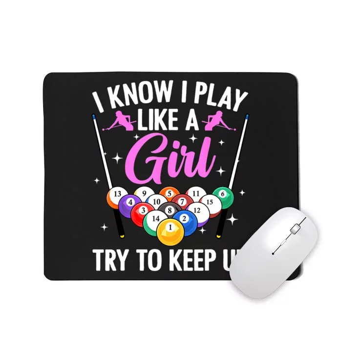 I Know Play Like A Girl Try To Keep Up Pool Billiard Player Gift Mousepad