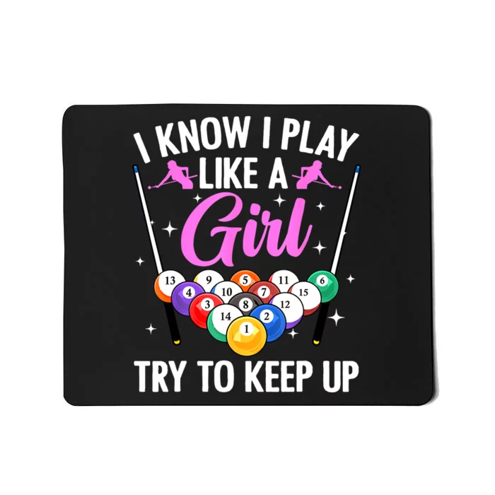 I Know Play Like A Girl Try To Keep Up Pool Billiard Player Gift Mousepad