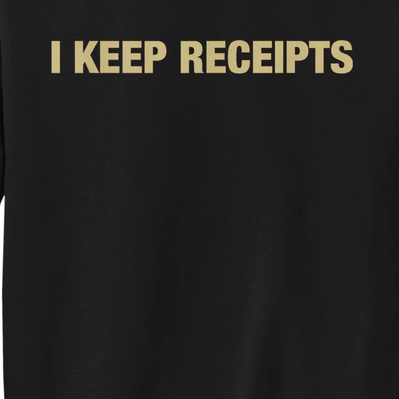 I Keep Receipts Sweatshirt