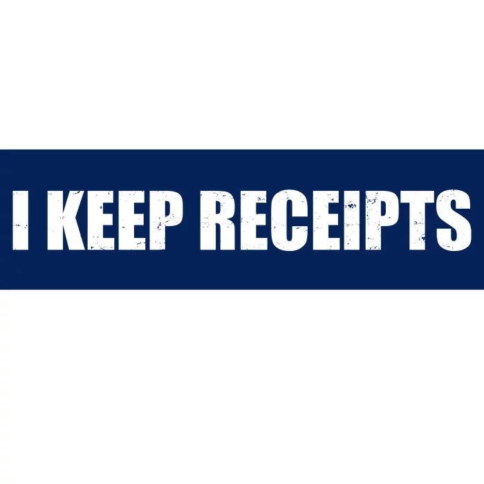 I Keep Receipts Bumper Sticker