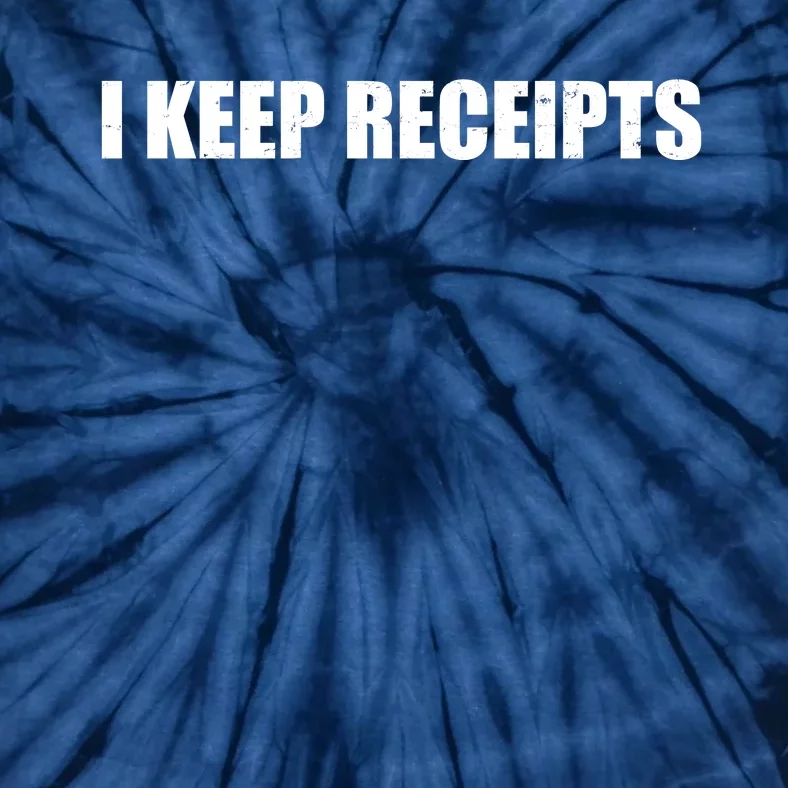 I Keep Receipts Tie-Dye T-Shirt