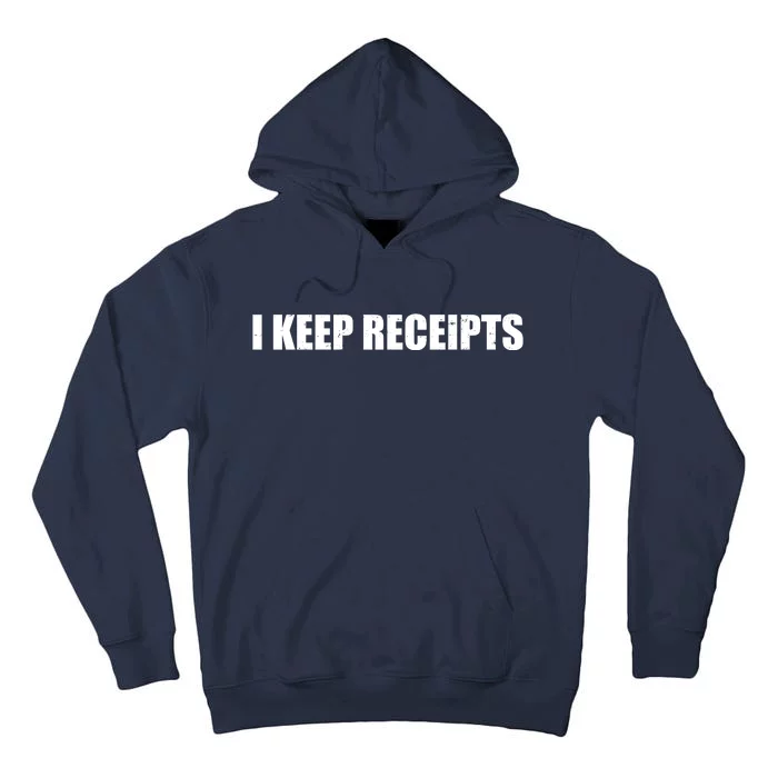 I Keep Receipts Tall Hoodie